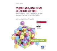 Formulario degli enti del terzo settore. Modelli, facsimile, statuti e adempimenti operativi per la gestione degli ETS dopo la Riforma. Con formulario online