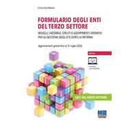 Formulario degli enti del terzo settore. Modelli, facsimile, statuti e adempimenti operativi per la gestione degli ETS dopo la Riforma. Con formulario online