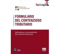 Formulario del contenzioso tributario. Dall'assistenza in via amministrativa alla conclusione del processo. Con espansione online