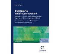 Formulario del processo penale. Aggiornato al «Correttivo Cartabia» e alle Riforme Nordio legge 9 agosto 2024, n. 114 e legge 8 agosto 2024, n. 112