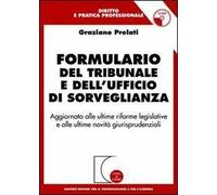 Formulario del tribunale e dell'ufficio di sorveglianza. Aggiornato alle ultime riforme legislative e alle ultime novità giurisprudenziali. Con CD-ROM