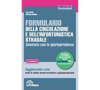 Formulario della circolazione e dell'infortunistica stradale. Annotato con la giurisprudenza