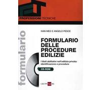 Formulario delle procedure edilizie. I titoli abilitativi nell'edilizia privata: identificazione e procedure. Con CD-ROM