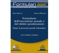 Formulario dell'esecuzione penale e del diritto penitenziario. Dopo il pro...