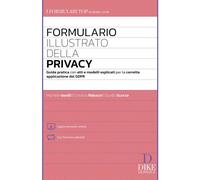 Formulario illustrato della privacy. Guida pratica con atti e mod