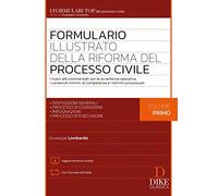 Formulario illustrato della riforma del processo civile. Con aggiornamento online. I nuovi atti commentati con le avvertenze operative, i contenuti ... Impugnazioni. Processo di esecuzione (Vol. 1)