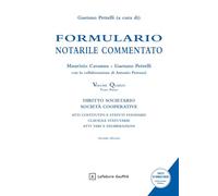 Formulario notarile commentato Vol.4 Tomi I - Diritto societario Società cooperative