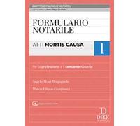 Formulario notarile. Con Aggiornamento online. Vol. 1: Atti mortis causa