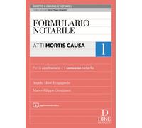 Formulario notarile. Vol. 1: Atti mortis causa - 2026 - Dike Giur