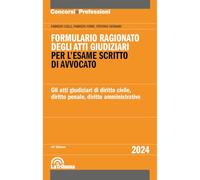 Formulario ragionato degli atti giudiziari per l'esame scritto di avvocato. 2024