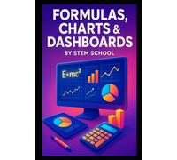 Formulas, Charts & Dashboards: Visualize Data Like a Pro with Excel & Power BI for Stunning Reports and Business Insights