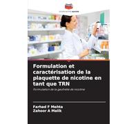 Formulation et caractérisation de la plaquette de nicotine en tant que TRN: Formulation de la gaufrette de nicotine