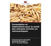 Formulation et implications pour la santé des aliments enrichis en nutraceutiques