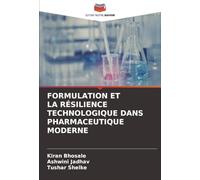 FORMULATION ET LA RÉSILIENCE TECHNOLOGIQUE DANS PHARMACEUTIQUE MODERNE