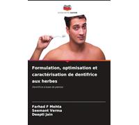 Formulation, optimisation et caractérisation de dentifrice aux herbes: Dentifrice à base de plantes