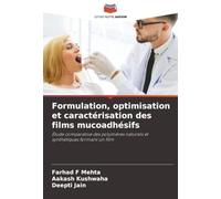 Formulation, optimisation et caractérisation des films mucoadhésifs: Étude comparative des polymères naturels et synthétiques formant un film