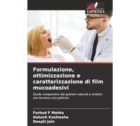 Formulazione, ottimizzazione e caratterizzazione di film mucoadesivi: Studio comparativo dei polimeri naturali e sintetici che formano una pellicola