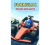Formule 1 pour enfants: Ton premier livre de F1 !