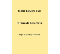 Formule del Creato: dopo la fisica quantistica