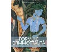 Formule d'immortalità. La terapia rasayana nei testi classici dell'ayurveda