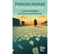 Formule mortali. La prima indagine dei Cinque di Monteverde
