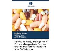 Formulierung, Design und Entwicklung einer festen oralen Darreichungsform von Ceftriaxon
