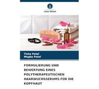 FORMULIERUNG UND BEWERTUNG EINES POLYTHERAPEUTISCHEN HAARWUCHSSERUMS FÜR DIE KOPFHAUT