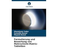 Formulierung und Bewertung von Mehrschicht-Matrix-Tabletten