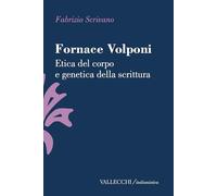 Fornace Volponi. Etica del corpo e genetica della scrittura