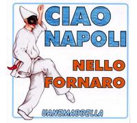 Fornaro Nello - Ciao Napoli