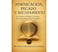 FORNICACIÓN, PECADO Y RECASAMIENTO: Estudio Teológico