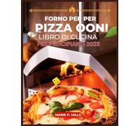FORNO PER PIZZA OONI LIBRO DI CUCINA PER PRINCIPIANTI 2025