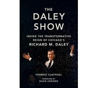 Forrest Claypool The Daley Show (Copertina rigida)