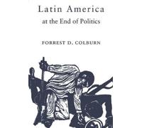 Forrest D. Colburn Latin America at the End of Politics (Tascabile)