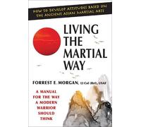 Forrest E Morgan Morgan Forrest E Living The Martial Way (Tascabile)