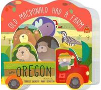 Forrest Everett Old MacDonald Had a Farm in Oregon (Libro di cartone)