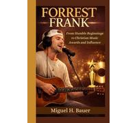 Forrest Frank: From Humble Beginnings to Christian Music Awards and Influence