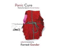 Forrest Gander Panic Cure - Poetry from Spain for the 21st Century (Tascabile)