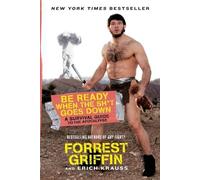 Forrest Griffin Erich Krauss Be Ready When the Sht Goes Down (Tascabile)