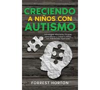 Forrest Horton Creciendo a Niños con Autismo (Tascabile)