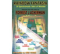 Forrest J. Ackerman Anne F Rainbow Fantasia: 35 Spectrumatic Tales o (Tascabile)