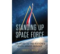 Forrest L. Marion Standing Up Space Force (Copertina rigida) Transforming War