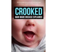 Crooked: Man-Made Disease Explained: The incredible story of metal, microbes, and medicine - hidden within our faces.
