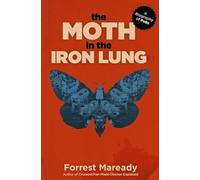 Forrest Maready – The Moth in the Iron Lung – Biografia della polio – Tascabile