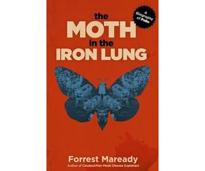 Forrest Maready The Moth in the Iron Lung (Tascabile)