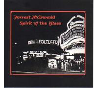 forrest mcdonald - Forrest Mcdonald Spirit of the Blues