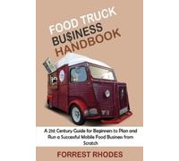 Forrest Rhodes Food Truck Business Handbook (Tascabile)