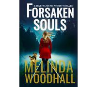 Forsaken Souls: A Bailey Flynn FBI Mystery Thriller Book Six