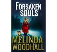 Forsaken Souls: A Bailey Flynn FBI Mystery Thriller Book Six: 6