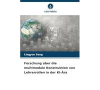 Forschung über die multimodale Konstruktion von Lehrerrollen in der KI-Ära